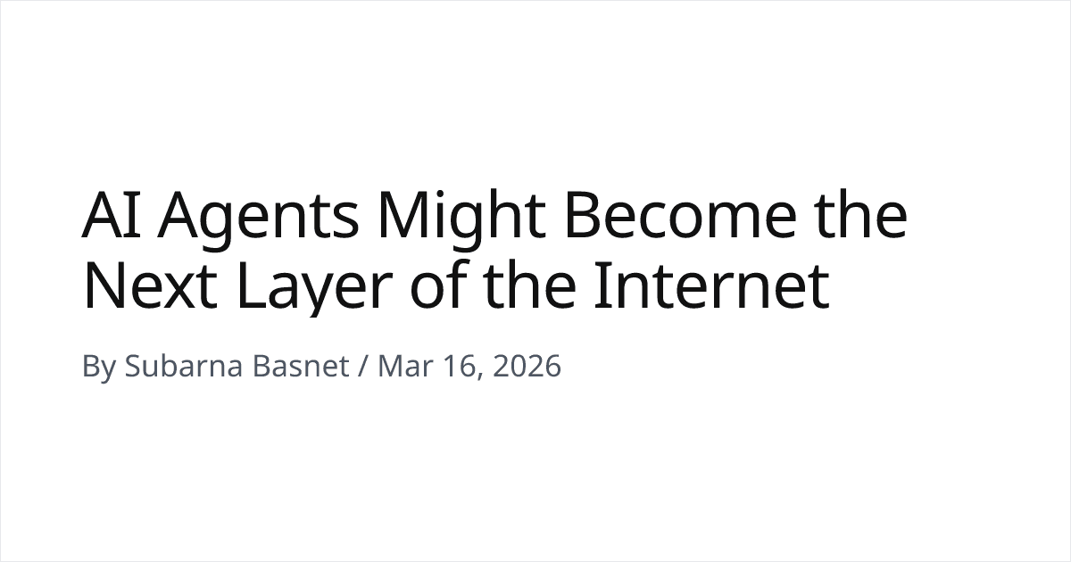 AI Agents Might Become the Next Layer of the Internet featured image